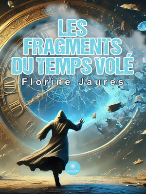 cover image of Les fragments du temps volé
